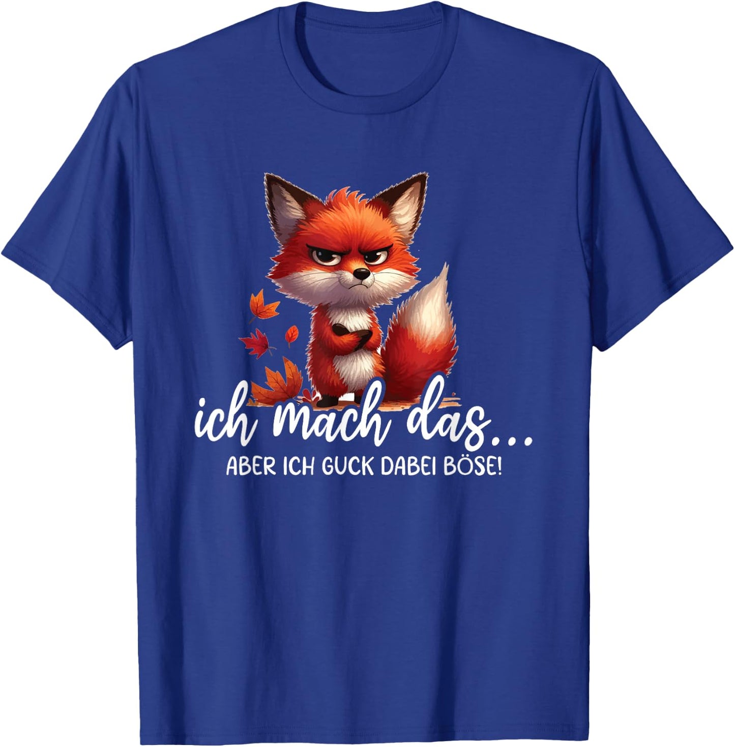 Ich Mach Das Aber Ich Guck Dabei Böse Lustig Fuchs Spruch T-Shirt - T-Shirt | Royal