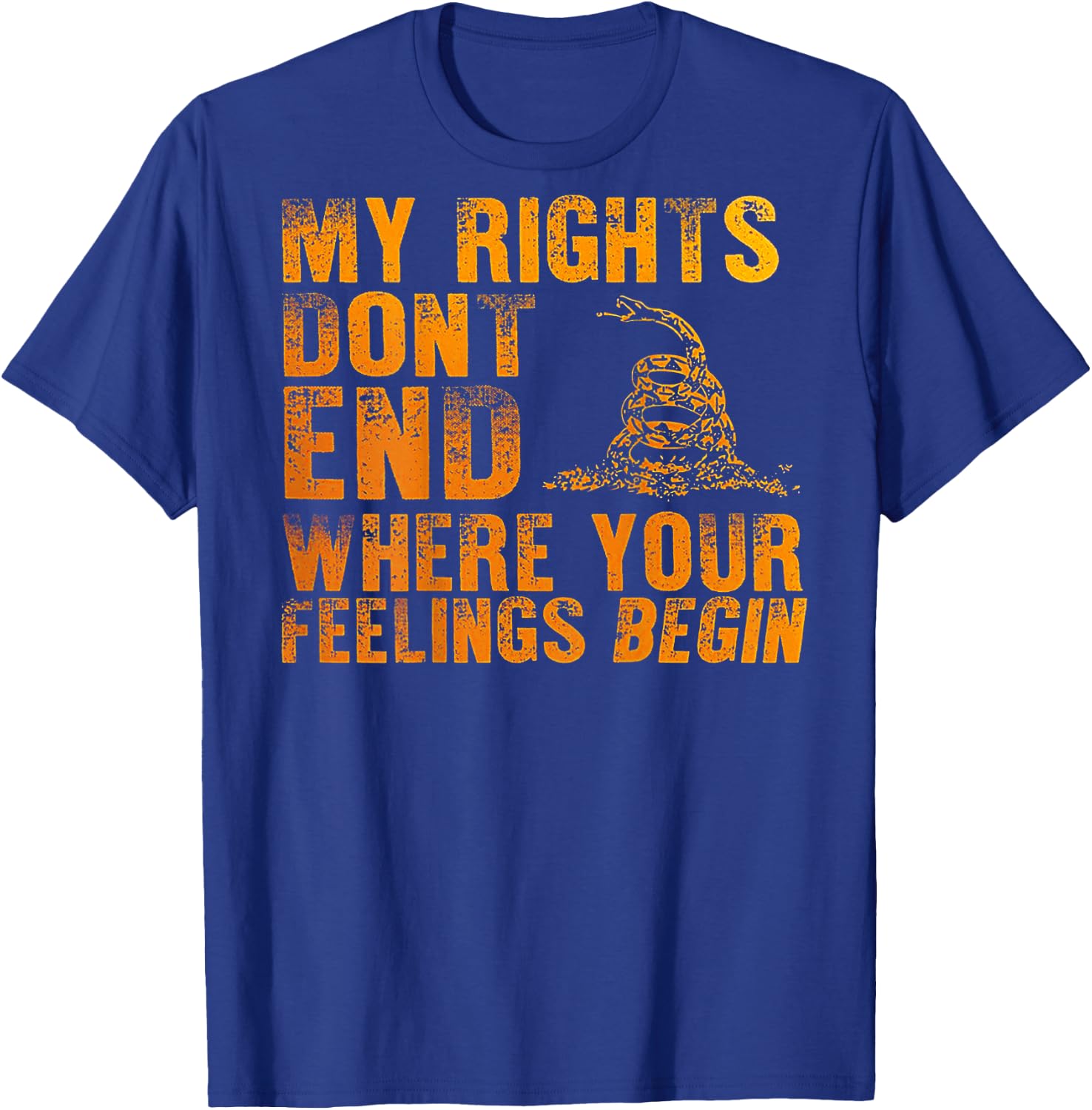 My Rights Don't End Where Your Feelings Begin (on back) T-Shirt - T-Shirt | Royal
