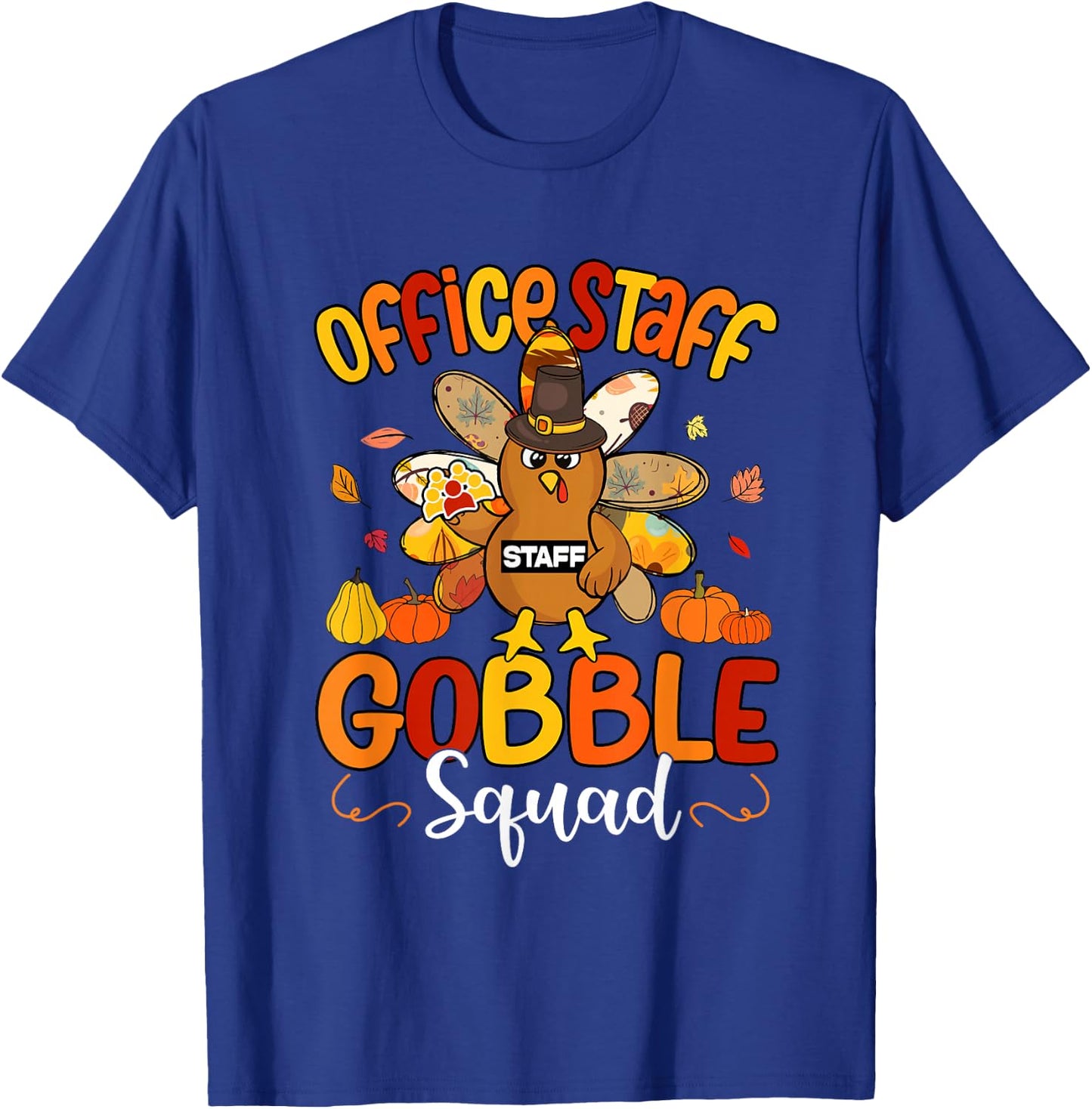 Office Staff Gobble Squad Turkey Pilgrim Hat Thanksgiving T-Shirt - T-Shirt | Royal