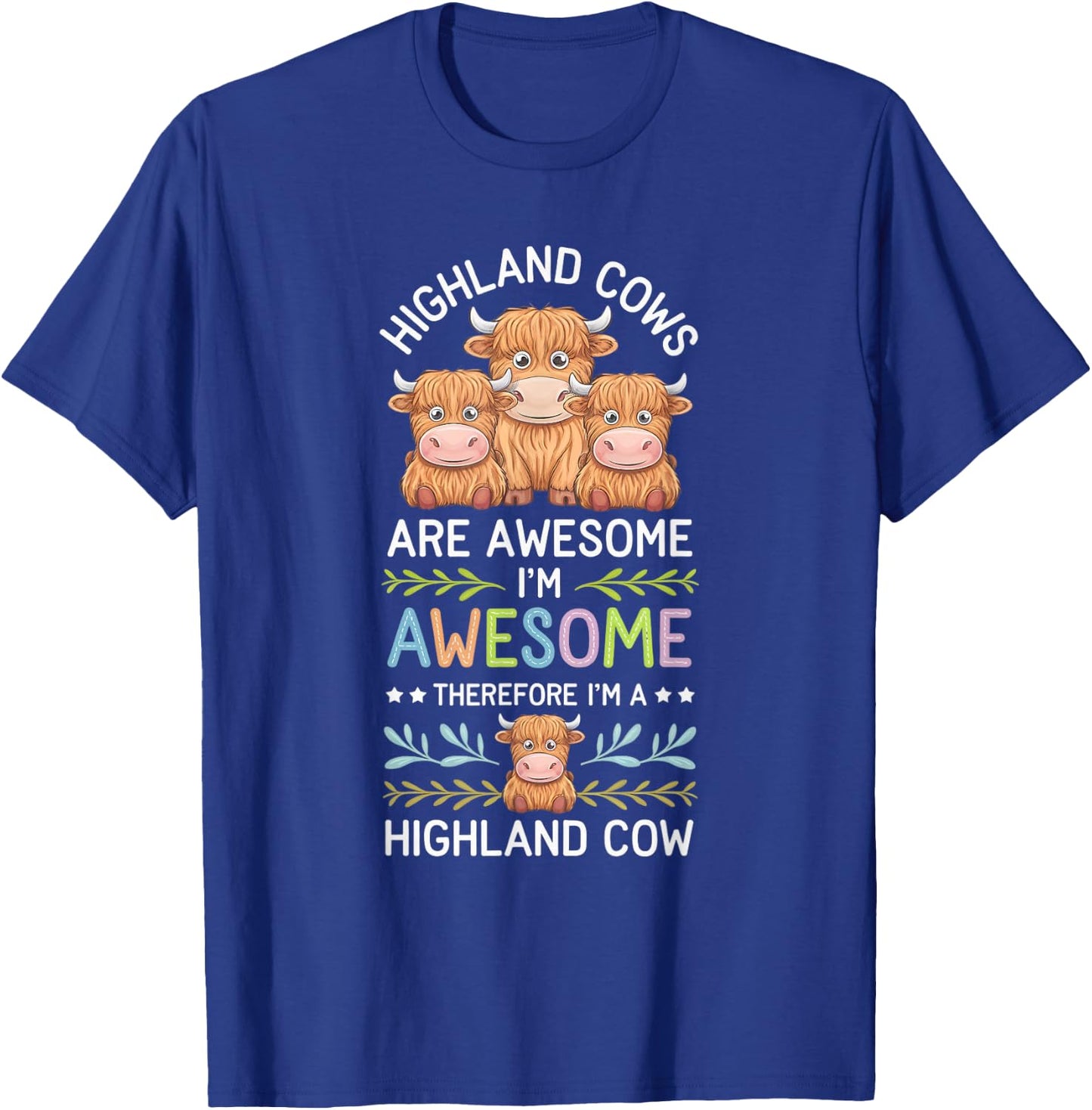 Highland Cow Awesome I'm Awesome I'm Highland Cow T-Shirt - T-Shirt | Royal