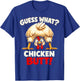 Guess What Chicken Butt Funny Chicken Men Women Kids T-Shirt - T-Shirt | Royal