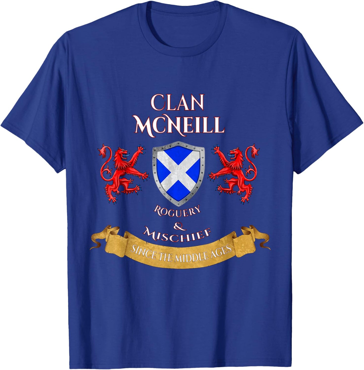 McNeill Scottish Family Clan Middle Ages Mischief T-Shirt - T-Shirt | Royal
