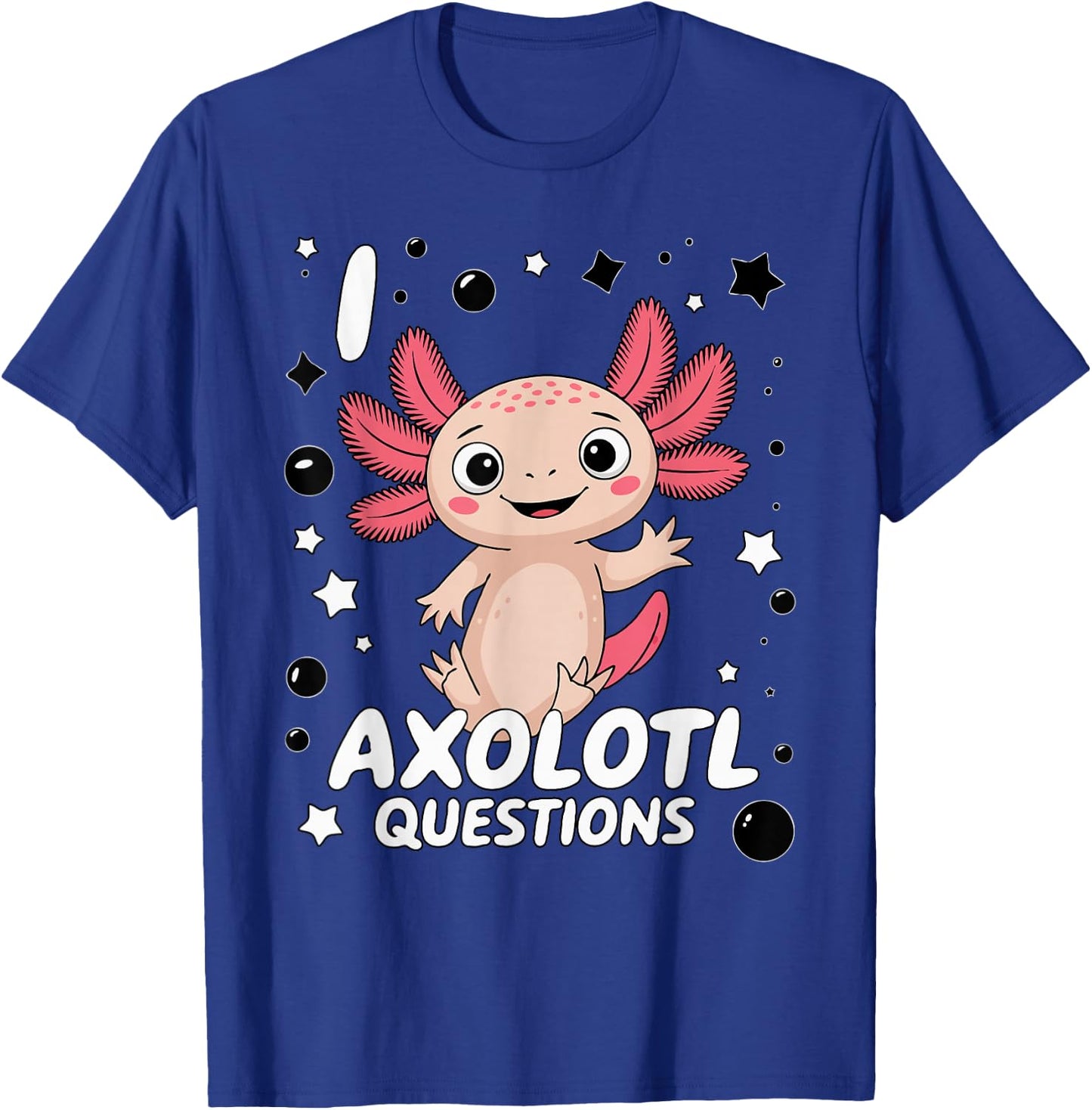 Funny I Axolotl Questions Cute Axolotl Lovers Girl Boy Kids T-Shirt - T-Shirt | Royal