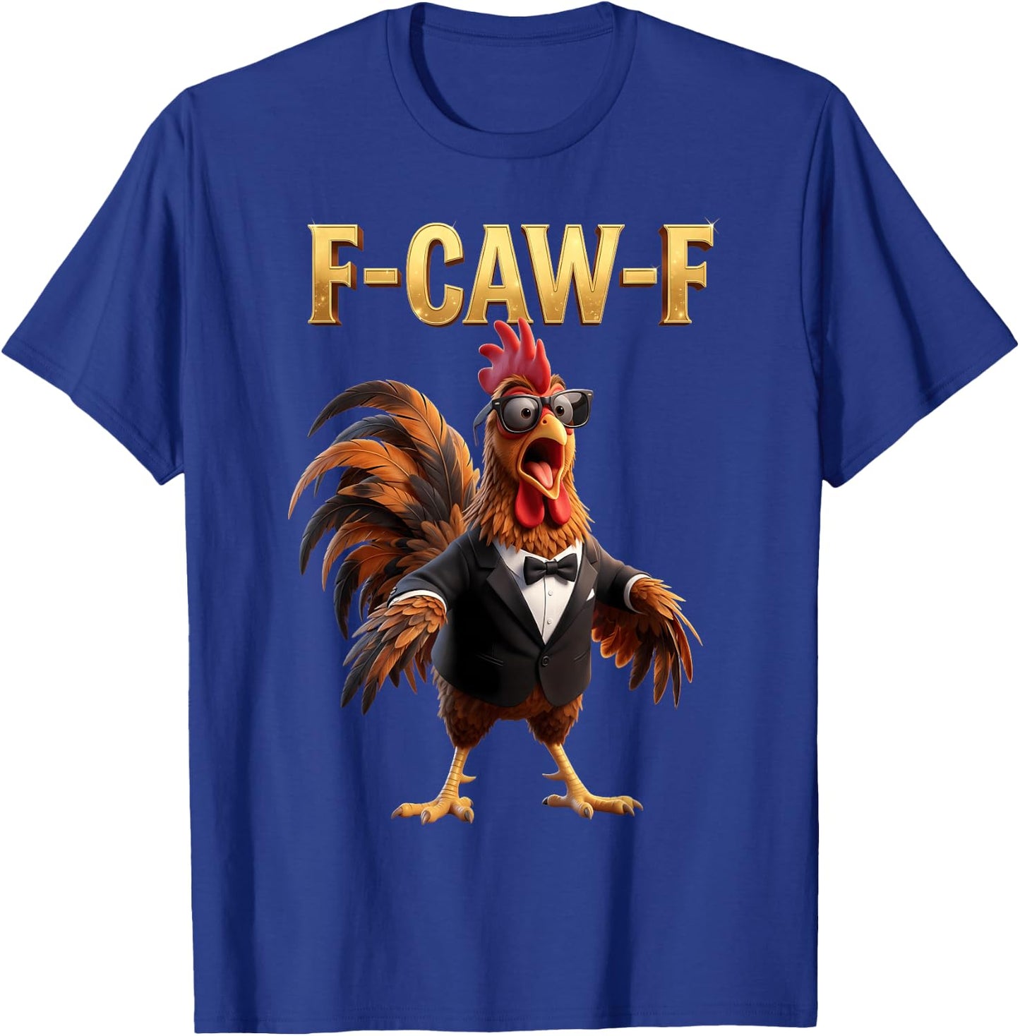 F Caw F Chicken Humor Fcawf Fawk Funny Rooster Meme T-Shirt - T-Shirt | Royal