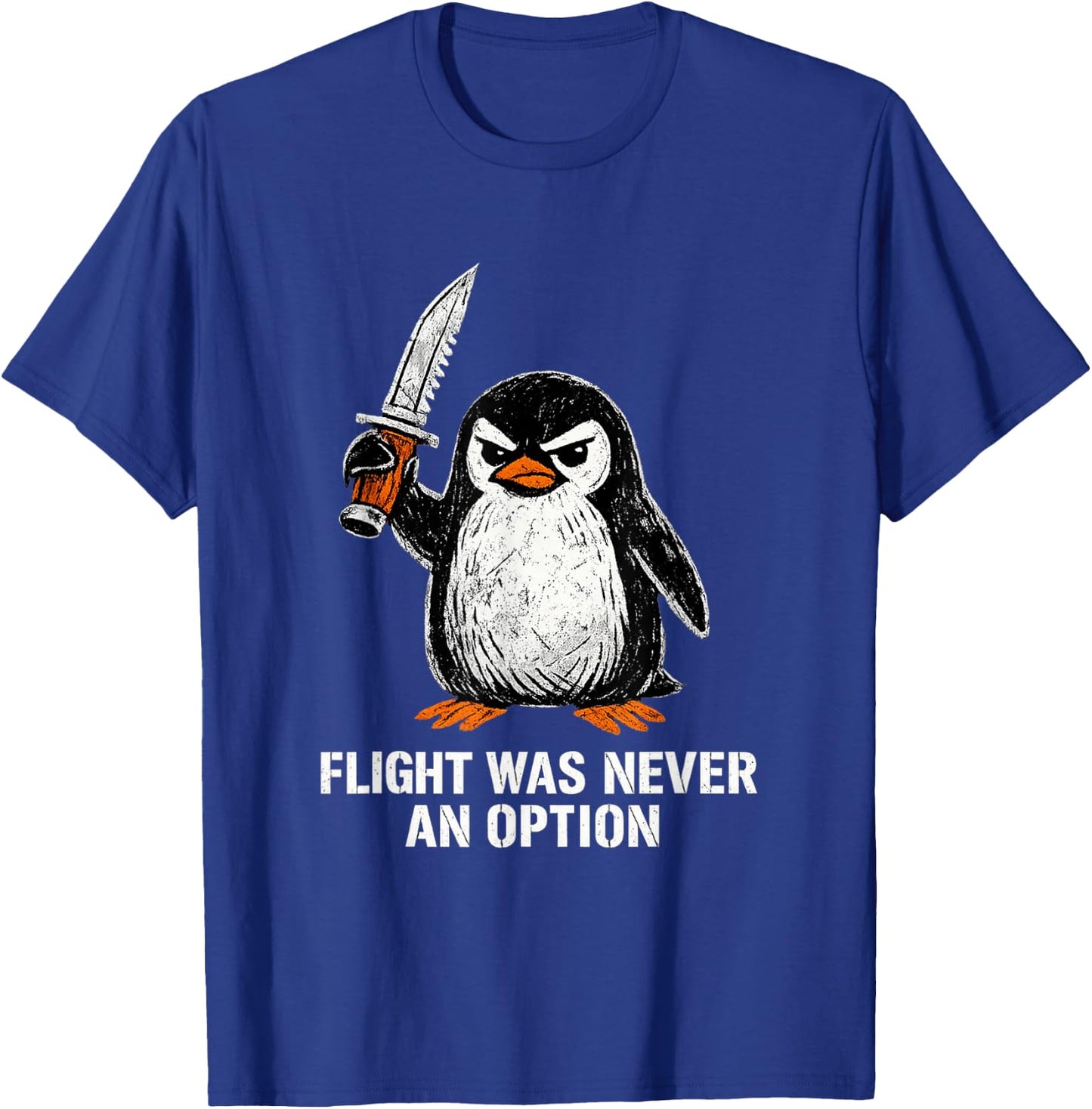 Flight was Never an Option Funny Humor Penguin T-Shirt - T-Shirt | Royal