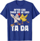 After God Made Me He Said Ta Da Chicken Funny Women T-Shirt - T-Shirt | Royal
