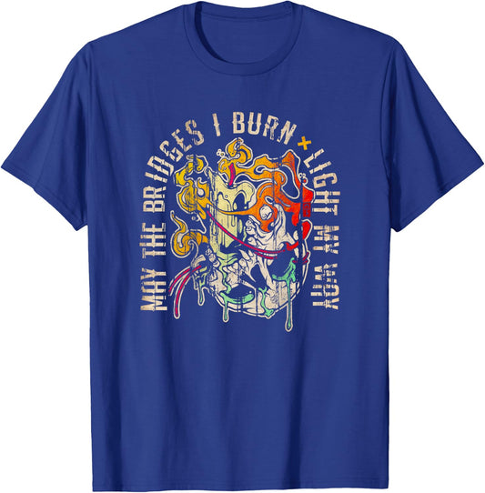 Melt with Quote "May the Bridges I Burn Light My Way" T-Shirt - T-Shirt | Royal