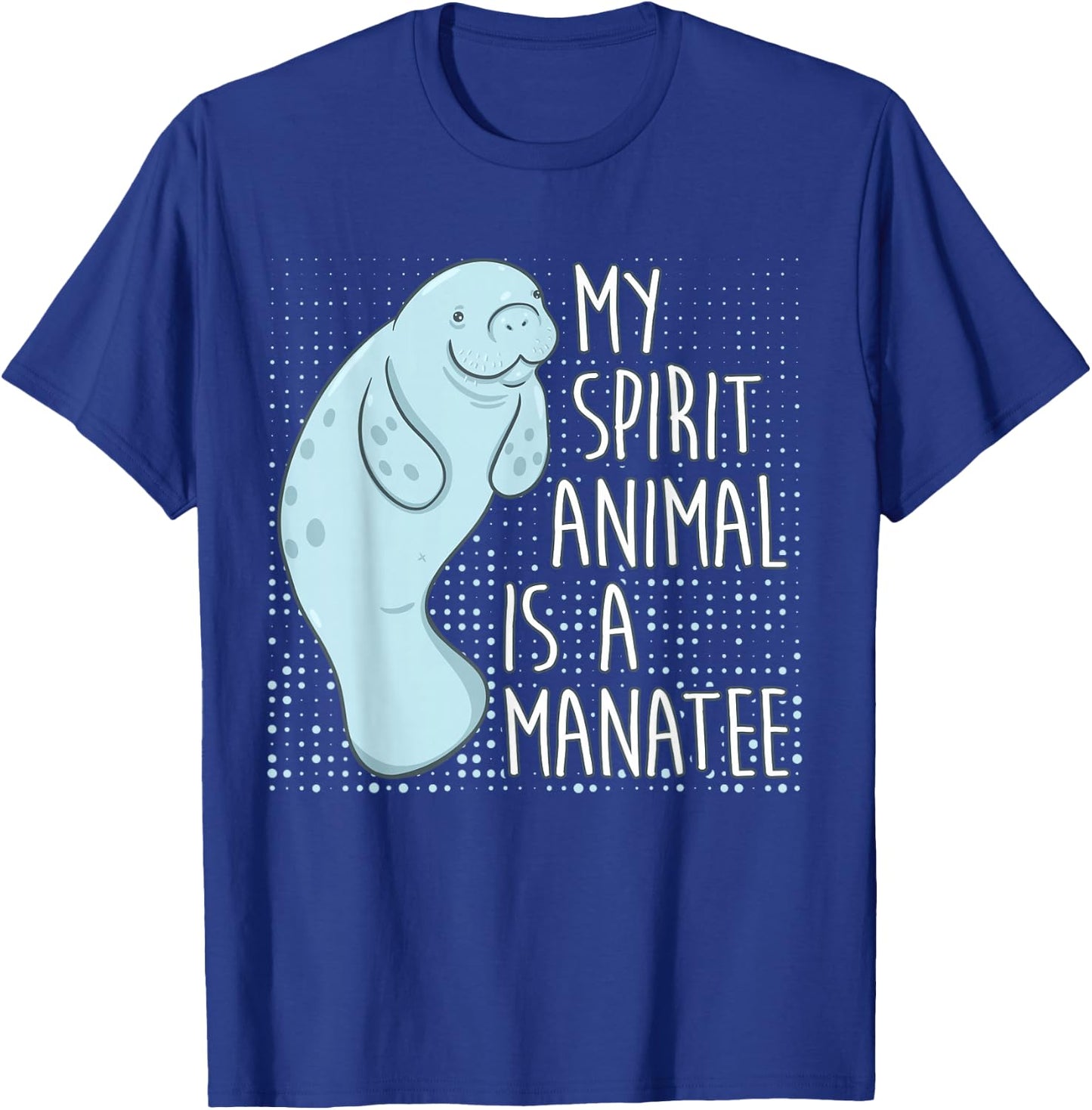 Manatee Saying I My Spirit Animal Is A Manatee T-Shirt - T-Shirt | Royal