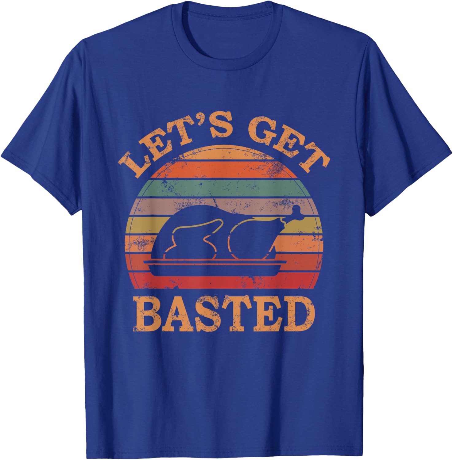 Let's Get Basted Thanksgiving Costume Leg Turkey Day Retro T-Shirt - T-Shirt | Royal