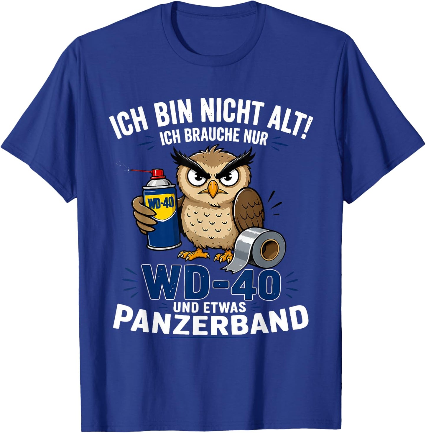 ich Bin Nicht alt ich Brauche nur wd 40 und etwas panzerband T-Shirt - T-Shirt | Royal