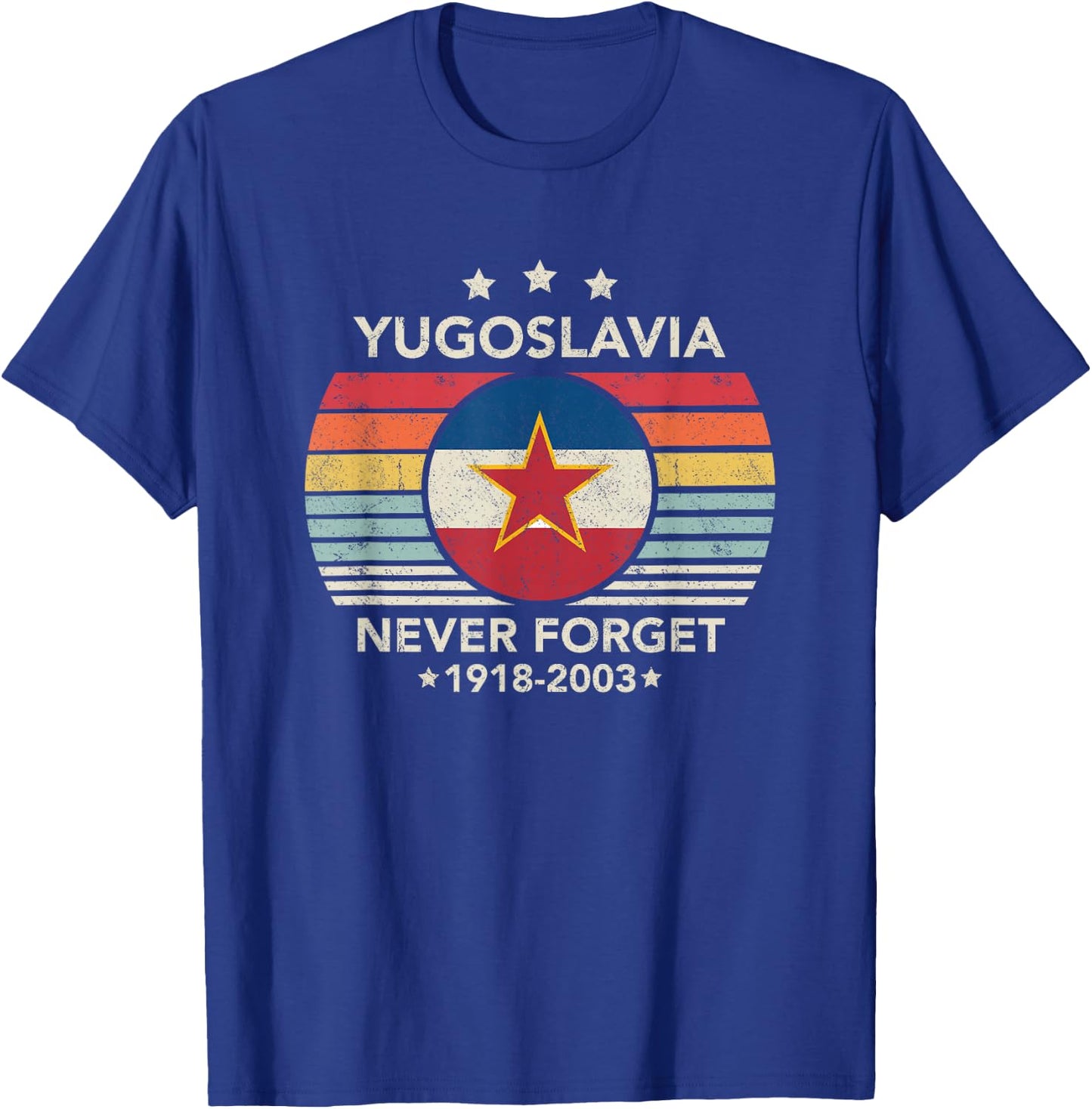 Never Forget Yugoslavia Vintage Retro Style , Black, S T-Shirt - T-Shirt | Royal