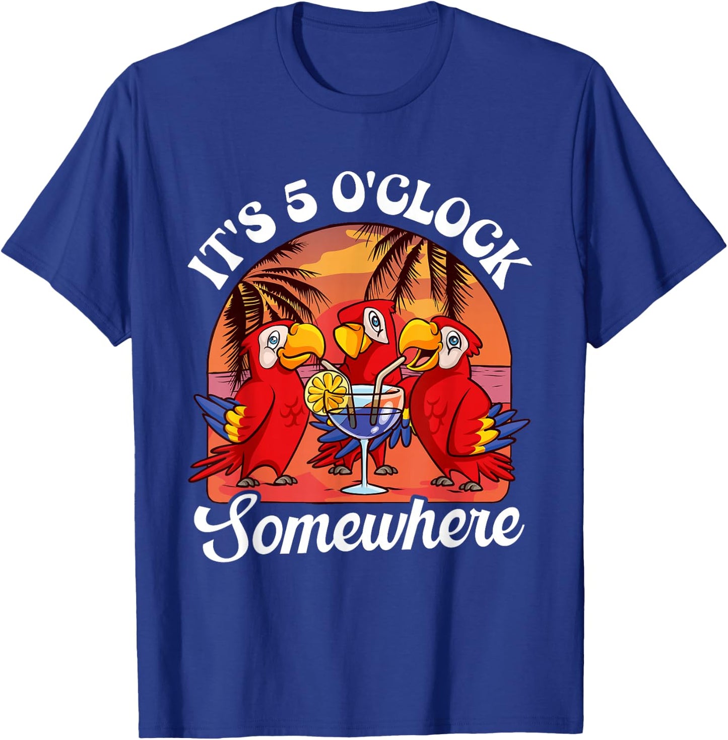 It's already 5 o'clock somewhere holiday drinking parrot T-Shirt - T-Shirt | Royal