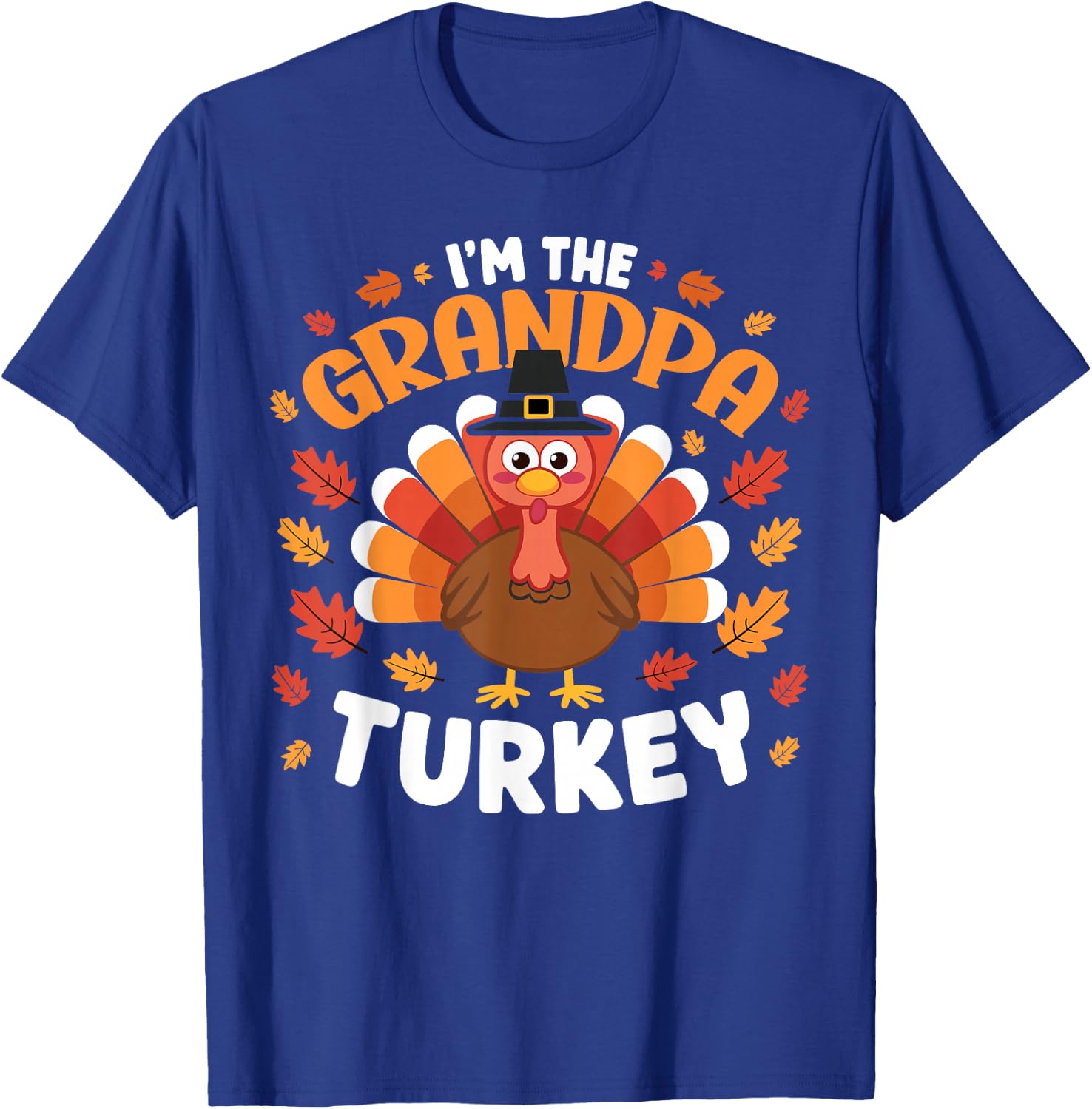 Grandpa Turkey I'm The Grandpa Turkey Funny Thanksgiving T-Shirt - T-Shirt | Royal