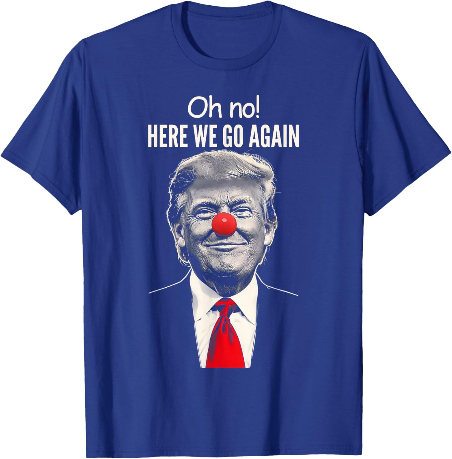 Anti-Trump Clown Going Away , Black, S T-Shirt - T-Shirt | Royal