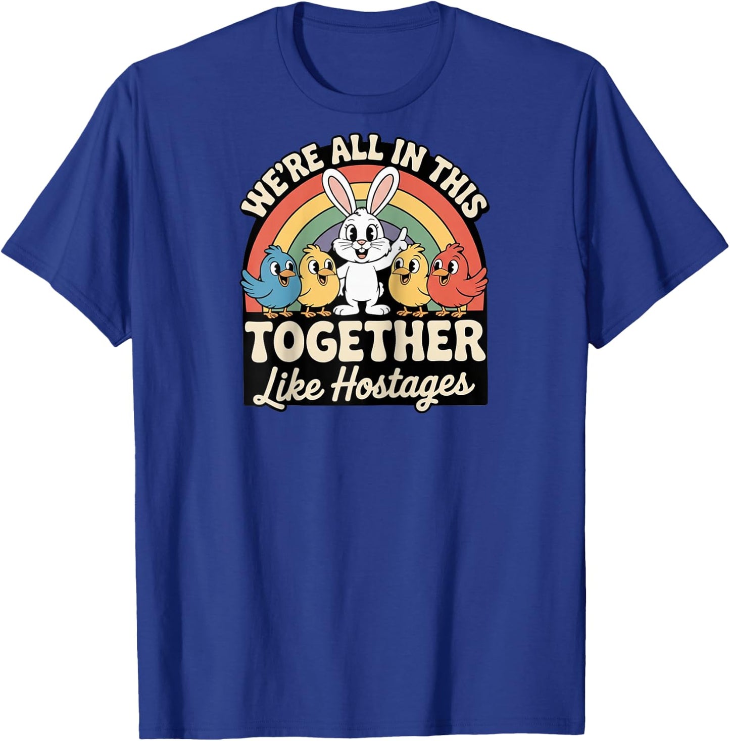 We're All in This Together Like Hostages Raglan Baseball T-Shirt - T-Shirt | Royal