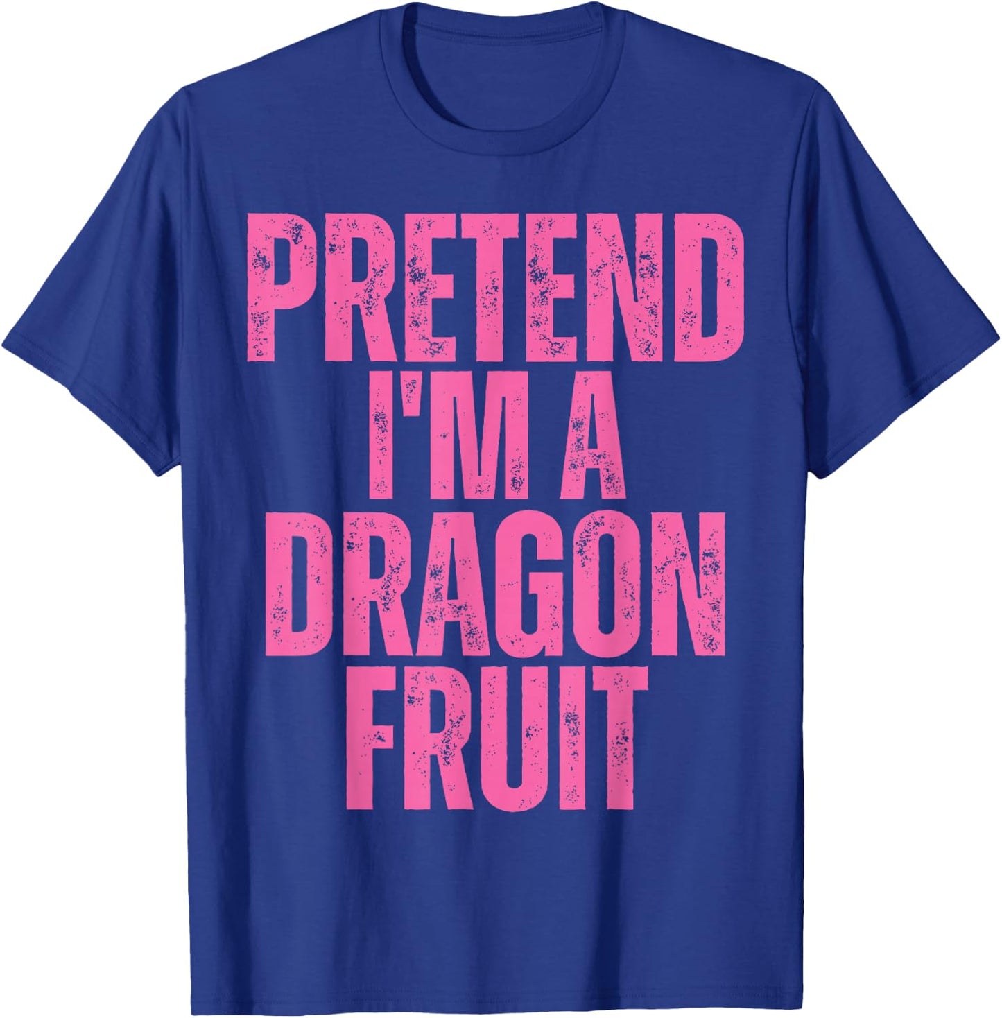 Dragon Fruit Halloween Costume, Pretend I'm A Dragon Fruit T-Shirt - T-Shirt | Royal