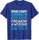 Drug Court Coordinator - Freaking Awesome T-Shirt - T-Shirt | Royal