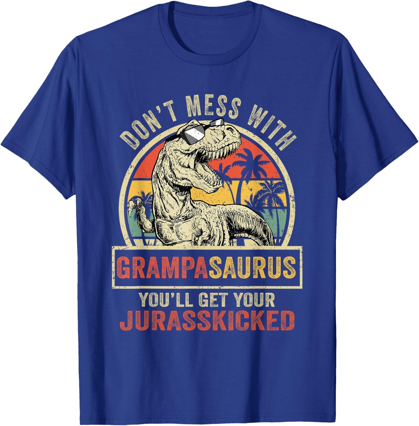 Dont Mess With Grampasaurus Youll Get Jurasskicked Vintage T-Shirt - T-Shirt | Royal