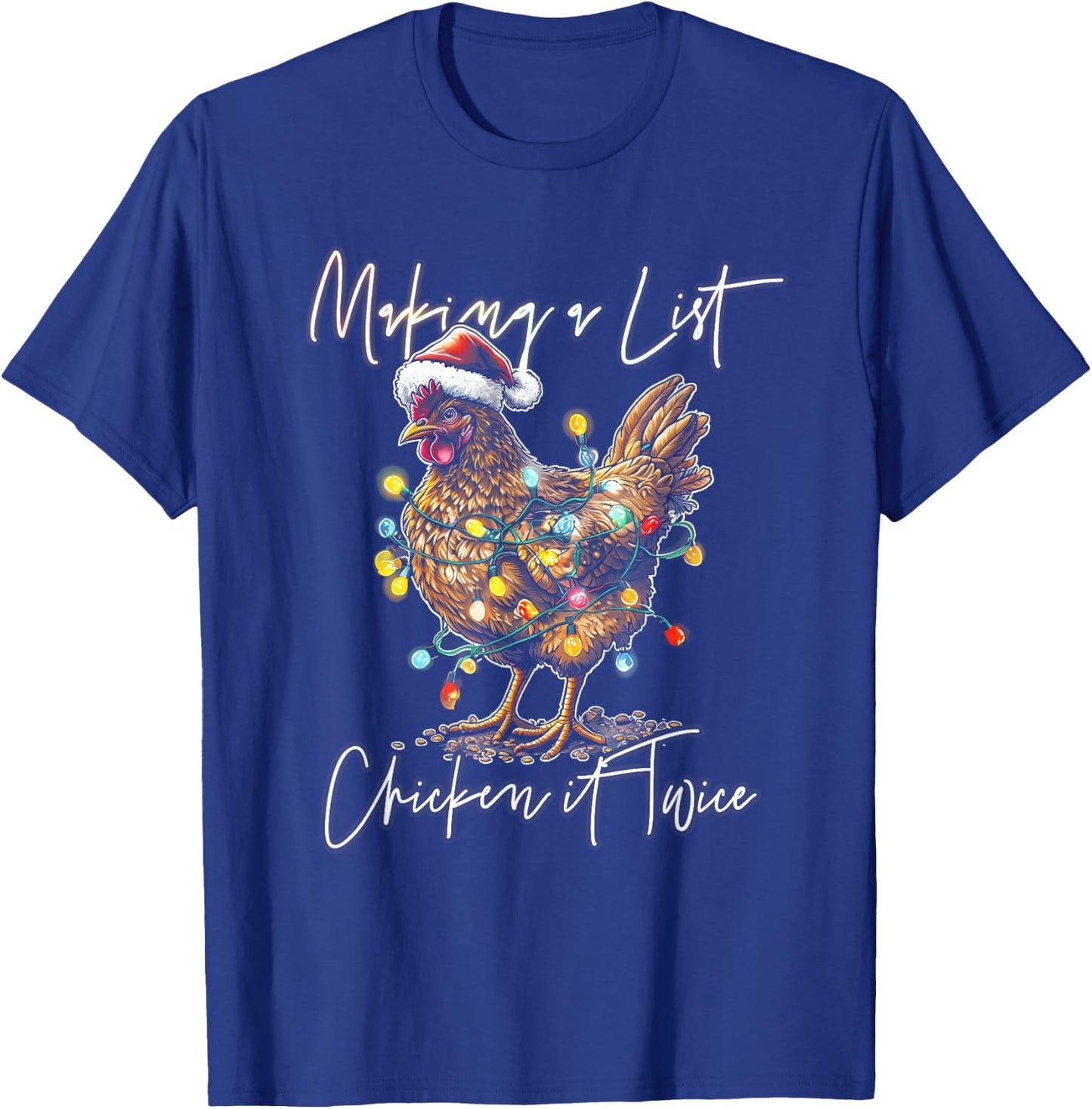 Making List Chicken It Twice Christmas Chicken Santa Hat T-Shirt - T-Shirt | Royal