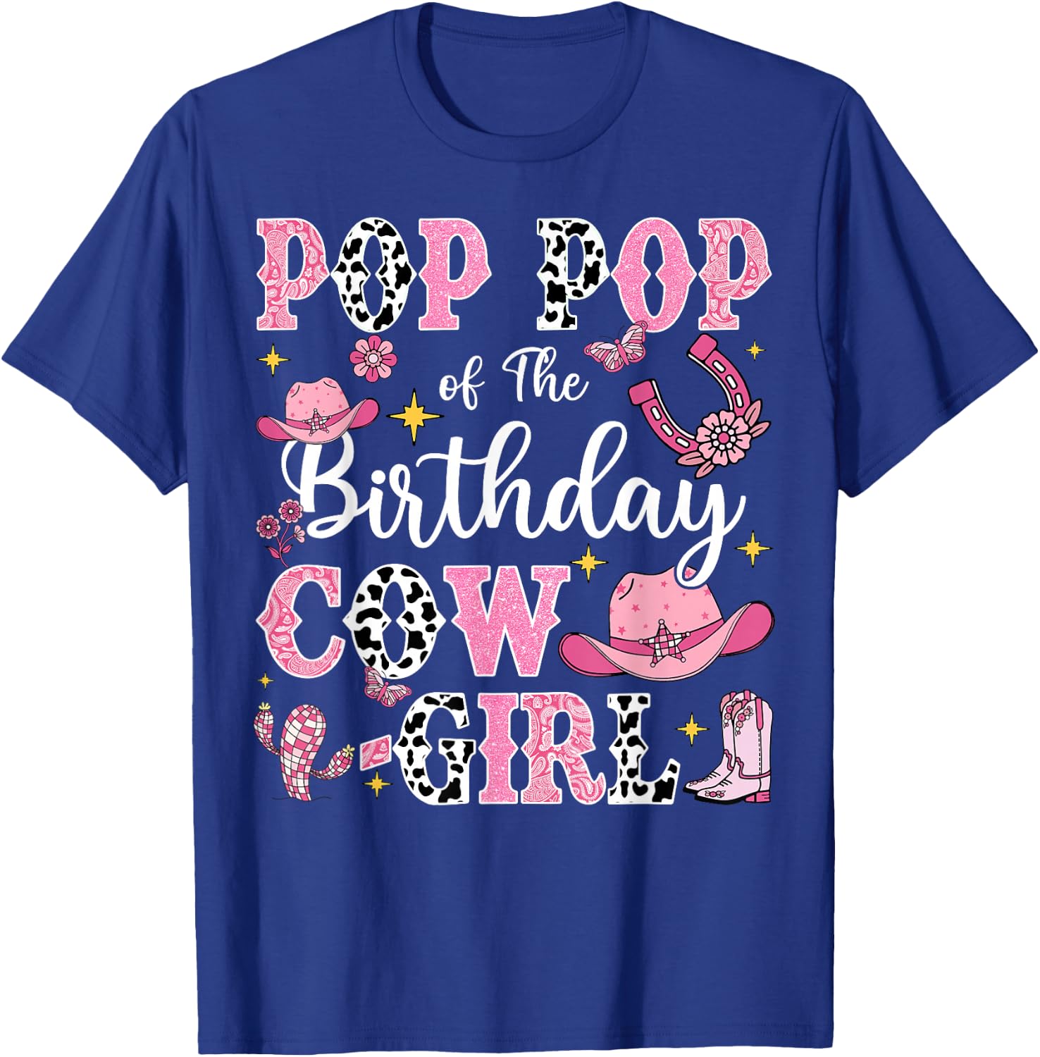 Pop Pop Of The Birthday Cow-Girl Rodeo Cow Girl Birthday T-Shirt - T-Shirt | Royal
