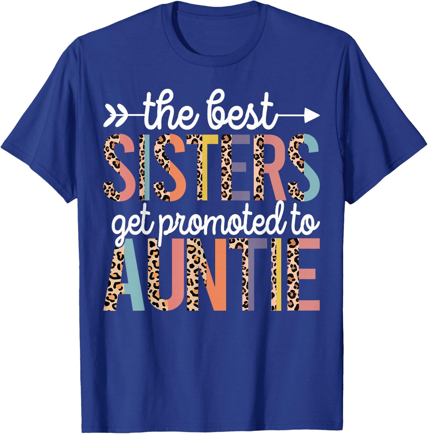 The Best Sisters Get Promoted To Auntie Baby Announcement T-Shirt - T-Shirt | Royal