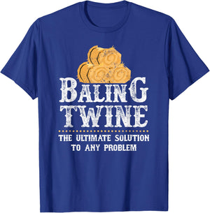 Farmer Baling Twine The Ultimate Solution To Any Problem T-Shirt - T-Shirt | Royal