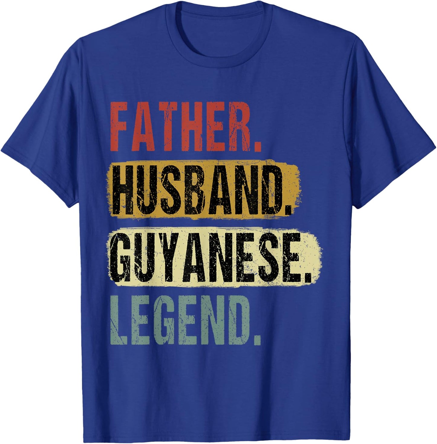 Father Husband Guyanese Legend Guyana Dad Father's Day T-Shirt - T-Shirt | Royal