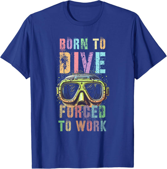 Vintage BORN TO DIVE Forced Work Scuba Squad Marine T-Shirt - T-Shirt | Royal