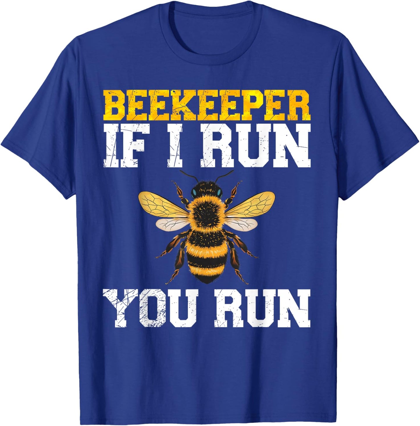 Beekeeper If I Run You Run Funny Beekeeping Apiarist T-Shirt - T-Shirt | Royal
