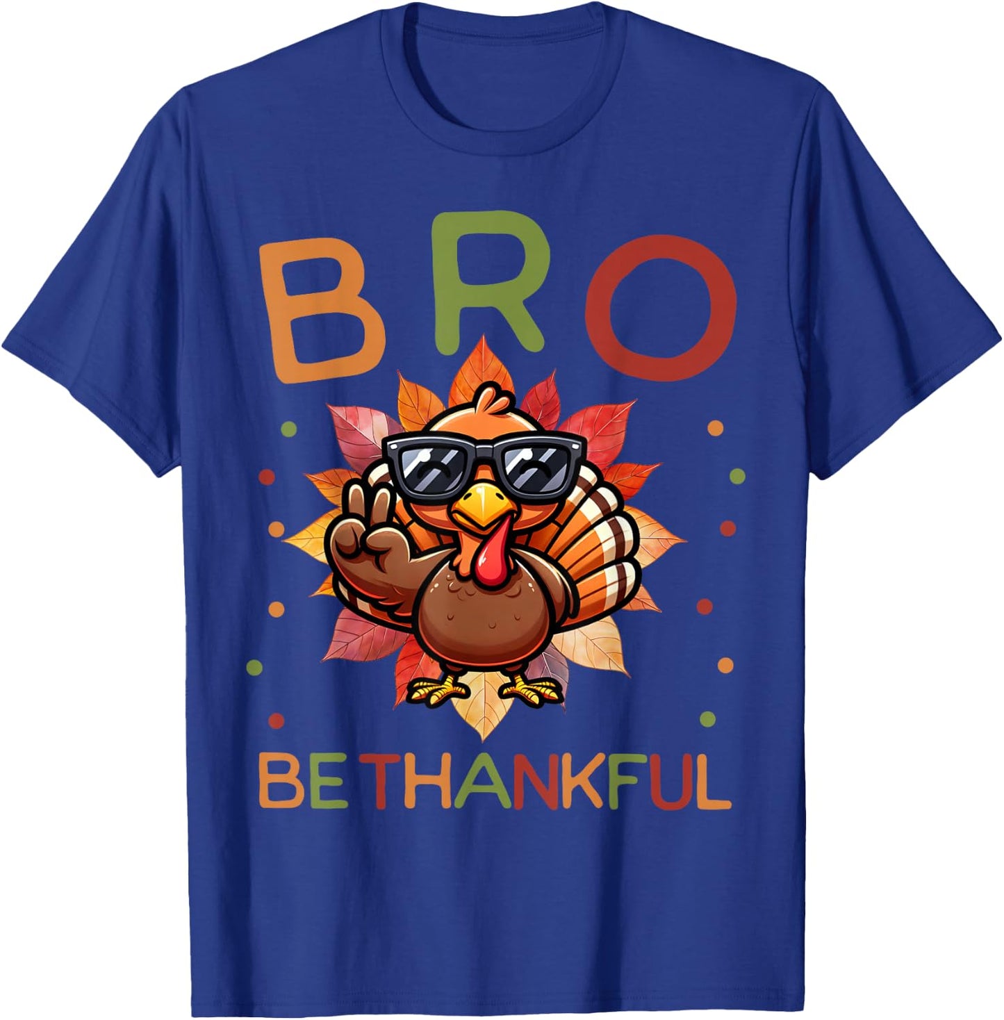 BRO Be Thankful Funny Thanksgiving Girls Kids Turkey Brother T-Shirt - T-Shirt | Royal