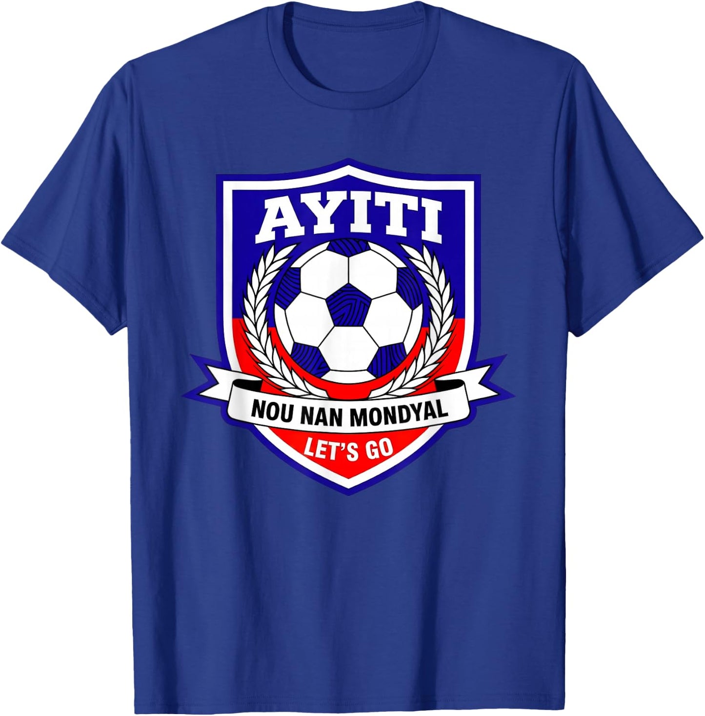 AYITI Haitian Soccer Fan Haiti NOU Nan Mondyal Creole Pride T-Shirt - T-Shirt | Royal