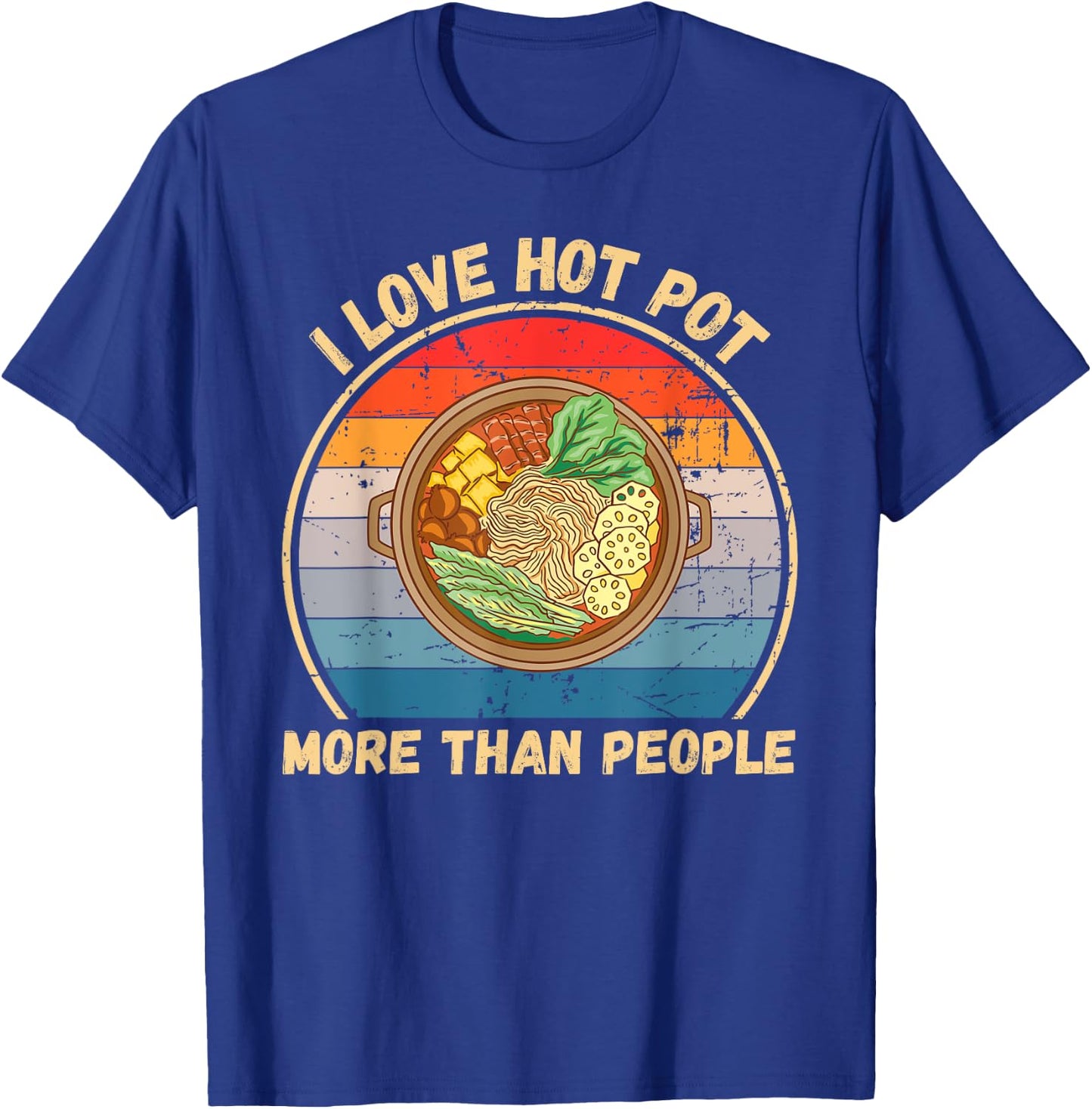 Vintage I Love Hot Pot More Than People Hot Pot Food Lover T-Shirt - T-Shirt | Royal