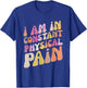 Retro I Am In Constant Physical Pain T-Shirt - T-Shirt | Royal