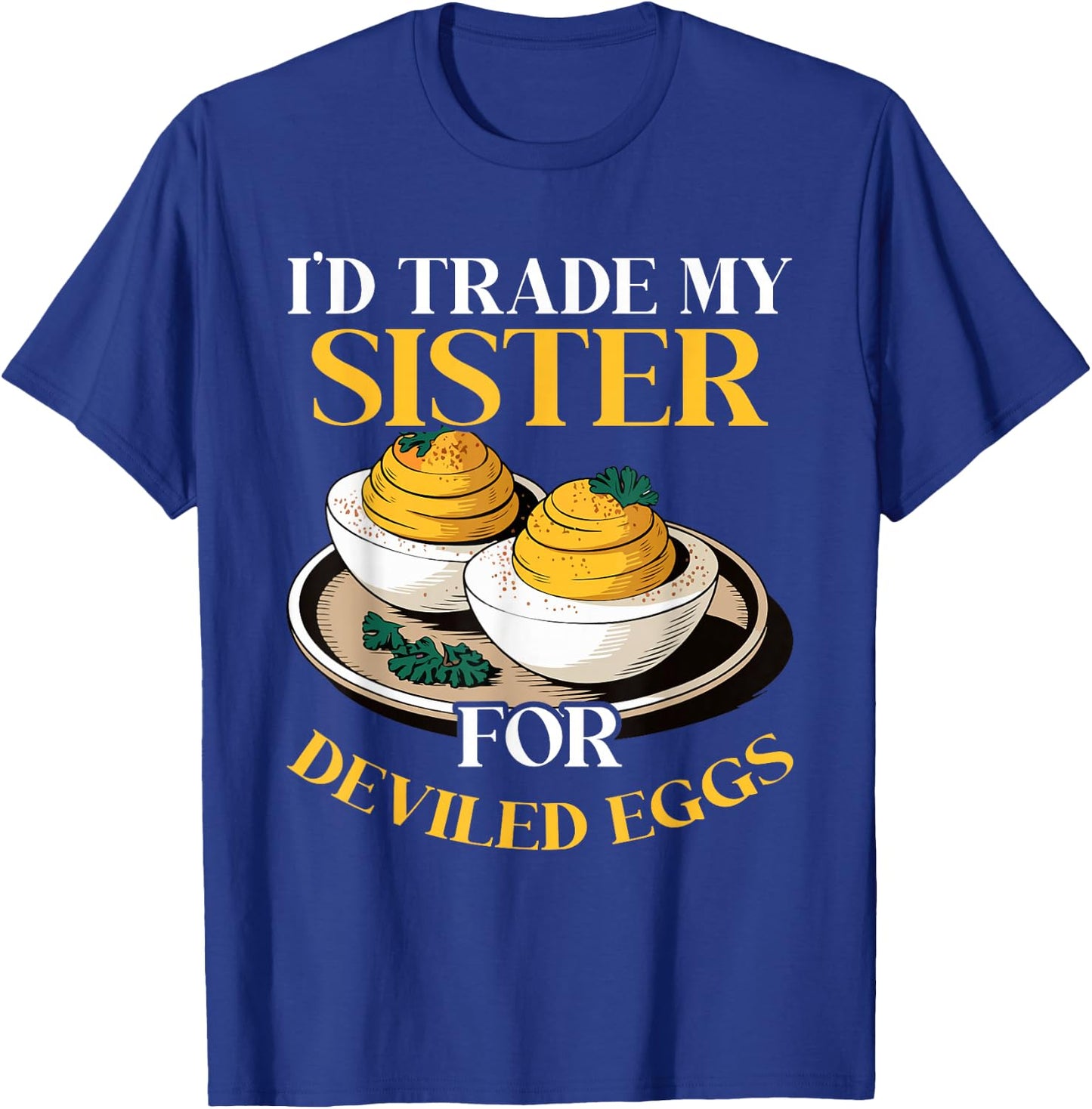 I'm here for the Deviled Eggs T-Shirt - T-Shirt | Royal