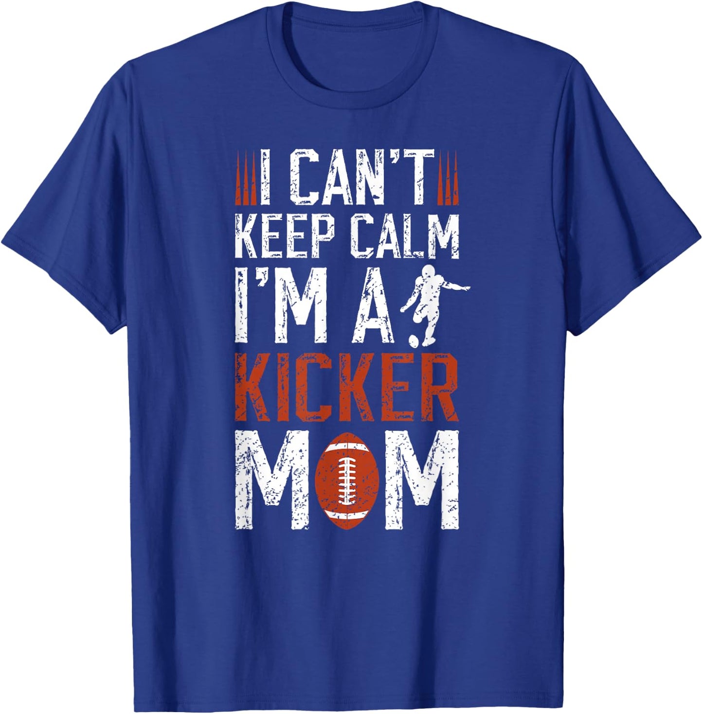 I'm A Football Kicker Mom Of A Football Kicker Mother T-Shirt - T-Shirt | Royal