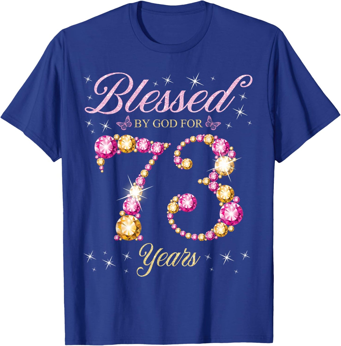 Blessed By God For 73 Years Old 73rd Birthday Party T-Shirt - T-Shirt | Royal