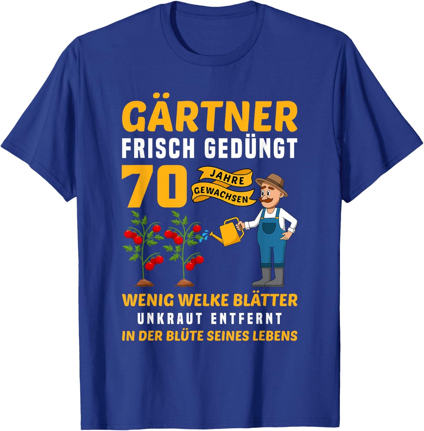 Garten Outfit für Gärtner zum 70. Geburtstag T-Shirt - T-Shirt | Royal