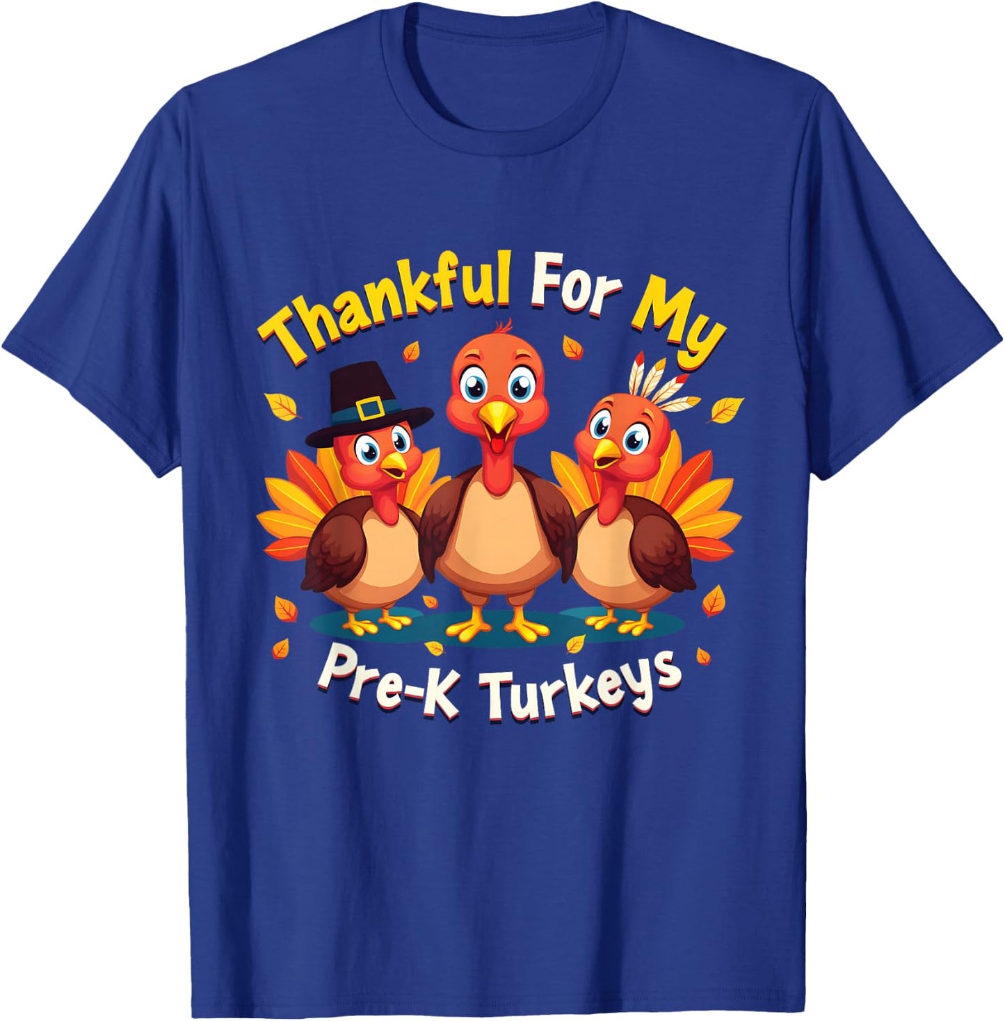Thanksgiving Thankful My Pre-K Turkeys Teacher Student T-Shirt - T-Shirt | Royal