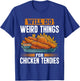 Will Do Weird Things For Chicken Tendies Chicken Tender T-Shirt - T-Shirt | Royal