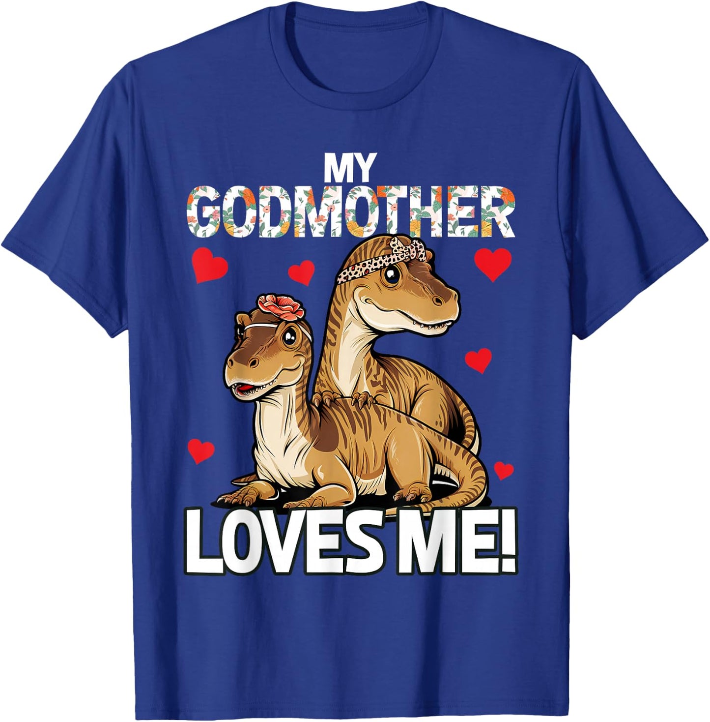 Kids My Godmother Loves Me Dinosaur for Godson T-Shirt - T-Shirt | Royal