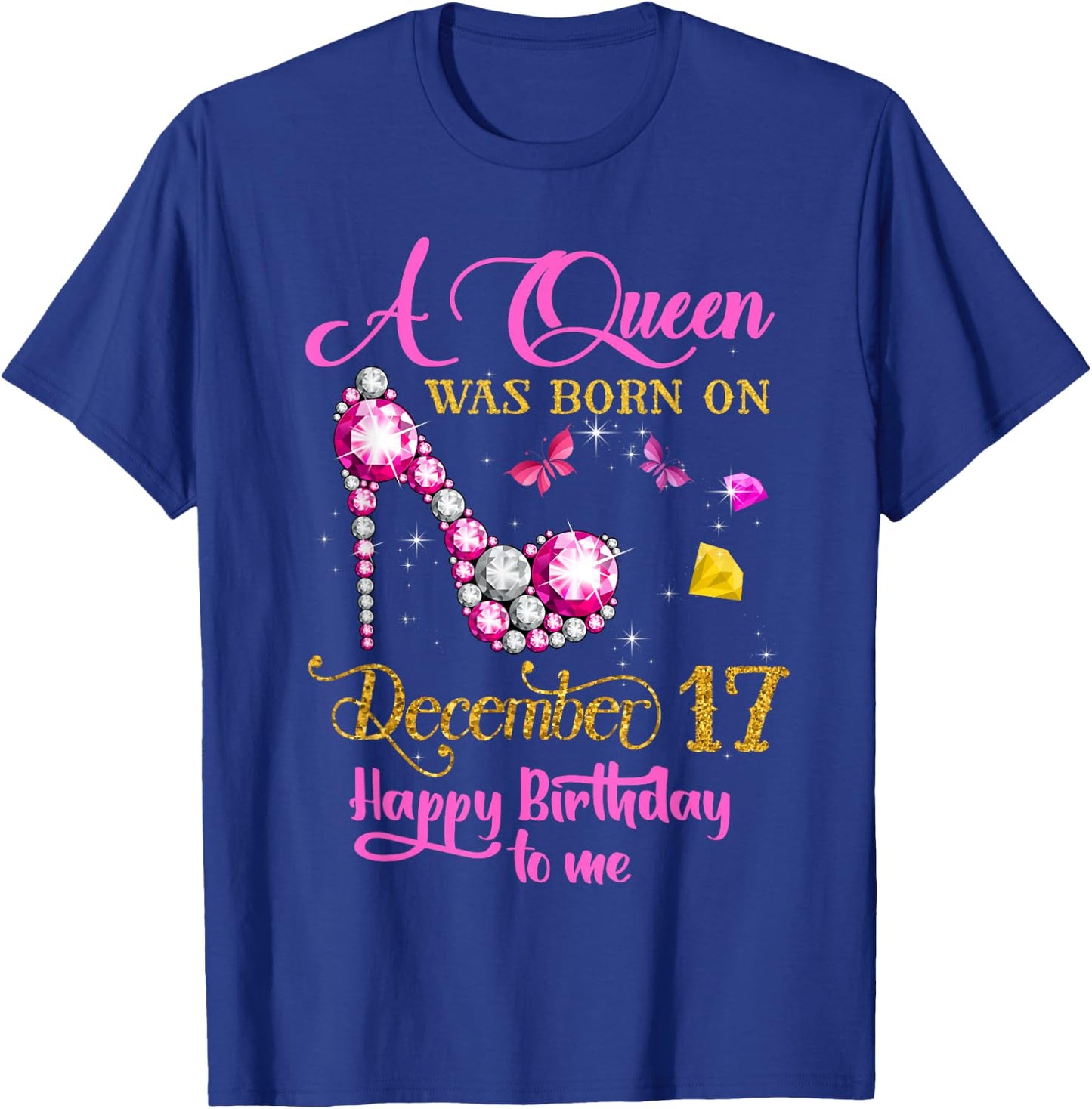 A Queen Was Born on December 17, 17th December Birthday T-Shirt - T-Shirt | Royal