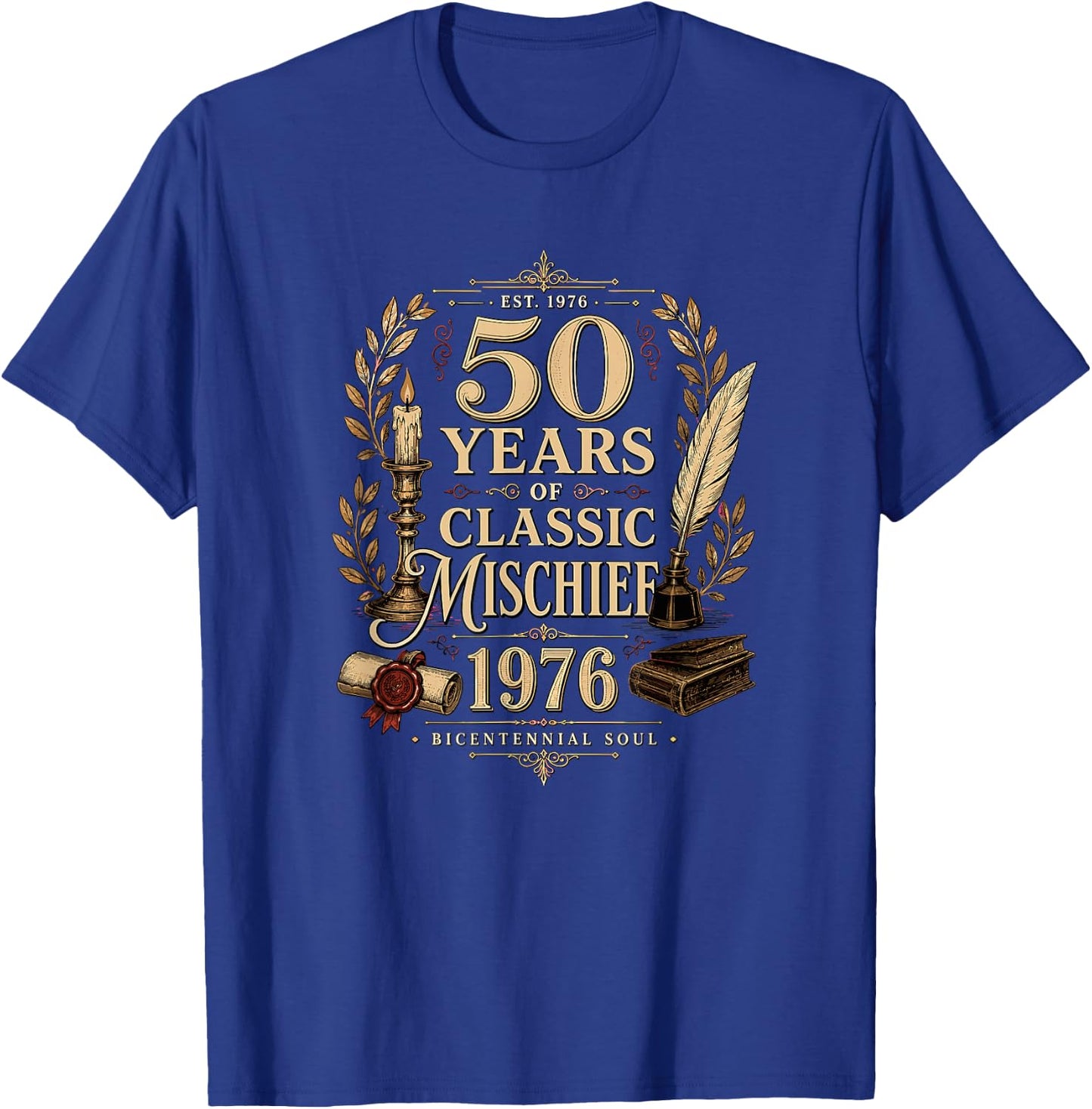 Years of Classic Mischief 1976 Bicentennial Soul Vintage 50 T-Shirt - T-Shirt | Royal