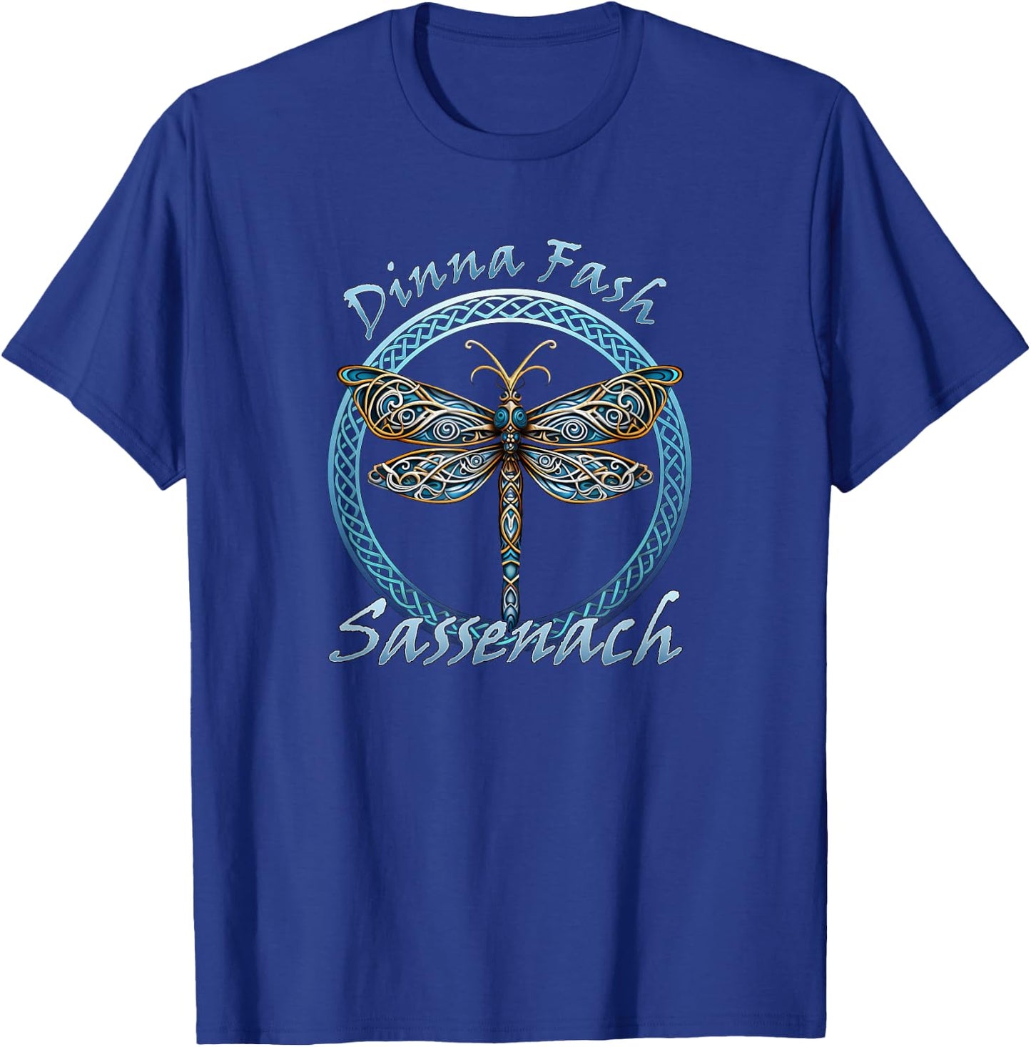 Dinna Fach Sassenach Gaelic Dragonfly Scottish Outlander T-Shirt - T-Shirt | Royal