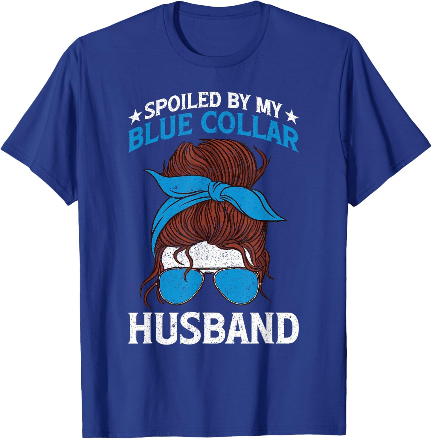 Spoiled By My Blue Collar Husband T-Shirt - T-Shirt | Royal