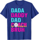 Dada Daddy Dad Coach Bruh Baseball Drip Cream Father's Day T-Shirt - T-Shirt | Royal