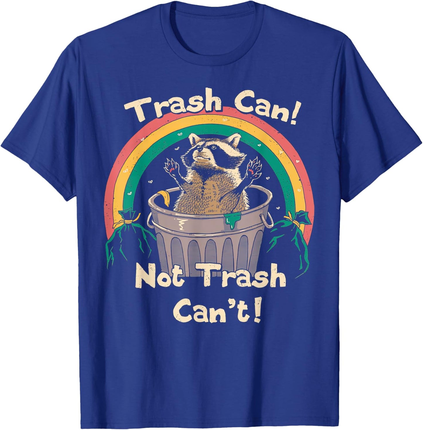Trash Can Not Talker Can’t T-Shirt - T-Shirt | Royal