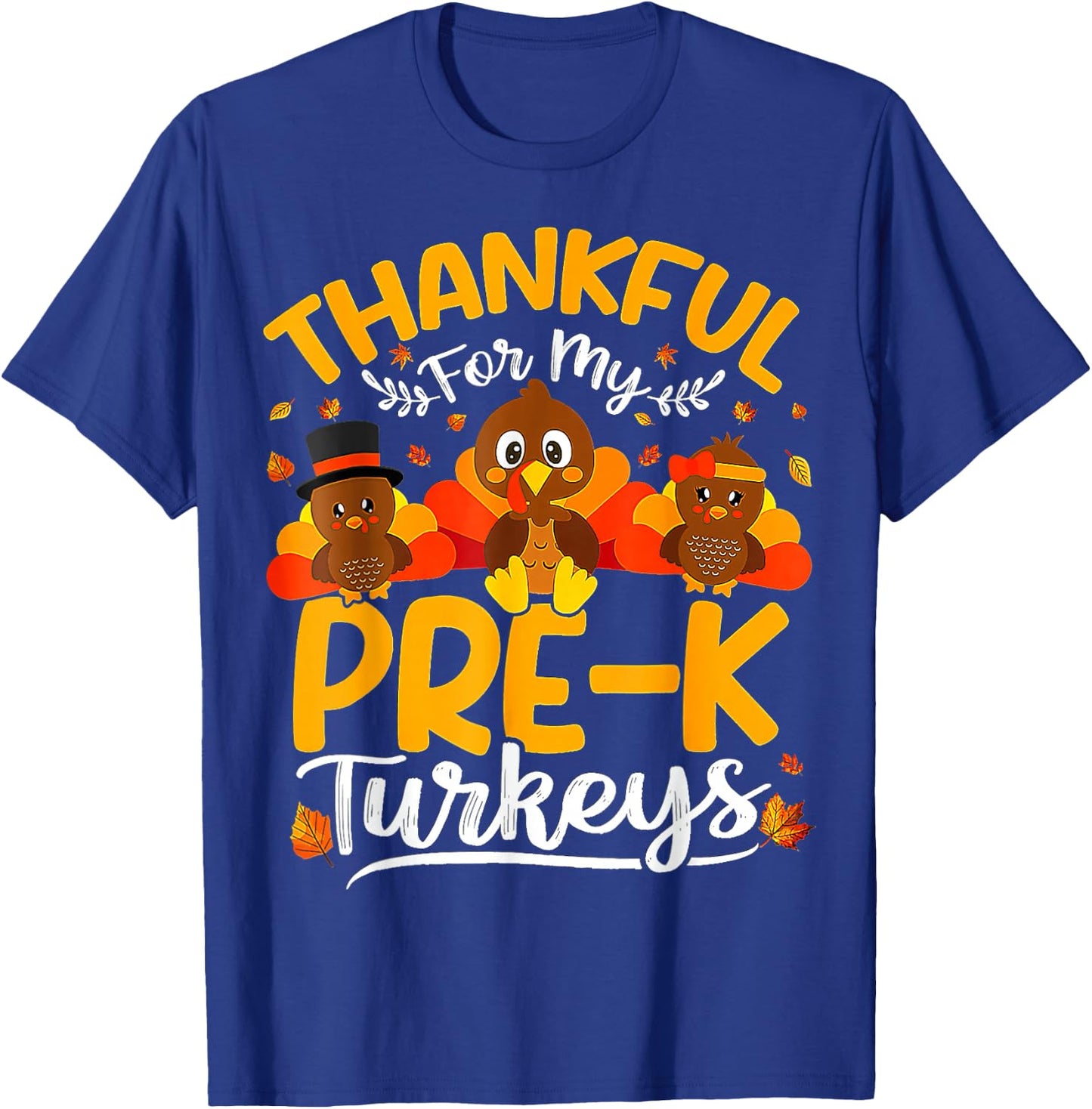 Thanksgiving Thankful My Pre K Turkeys Pre K Teacher T-Shirt - T-Shirt | Royal