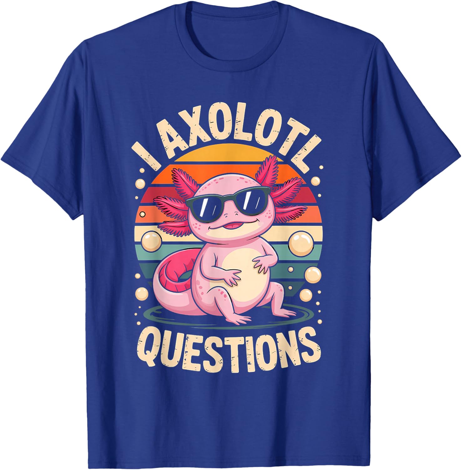 I Axolotl Questions Adults Youth Kids Retro Vintage T-Shirt - T-Shirt | Royal