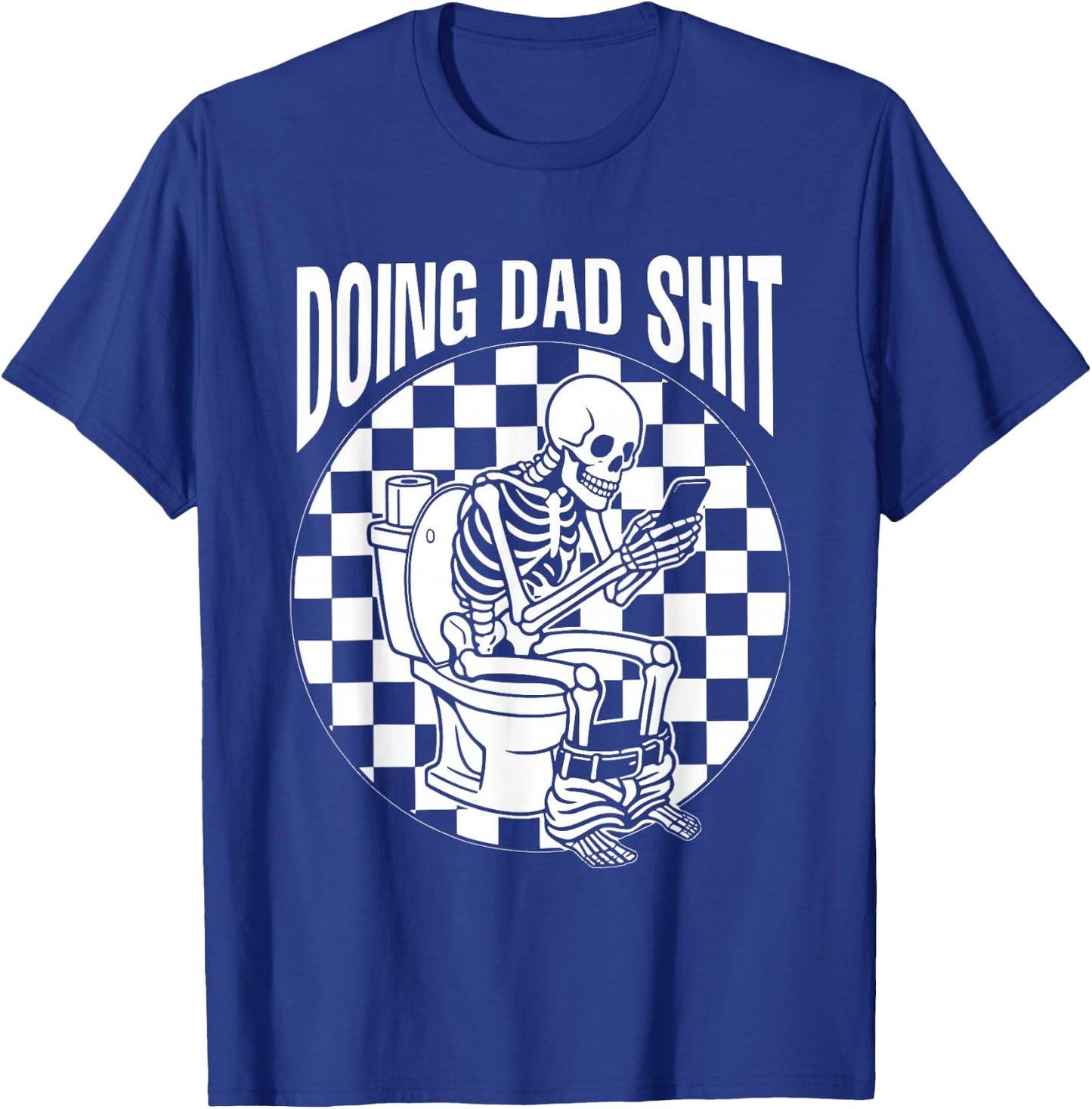 Retro Checkered Doing Dad Shit Skeleton Humor Fathers Day T-Shirt - T-Shirt | Royal