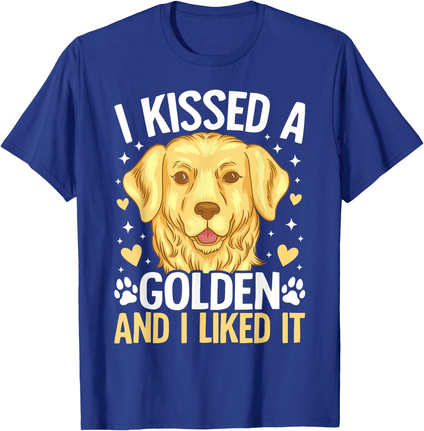 I Kissed A Golden Retriever And I Liked It T-Shirt - T-Shirt | Royal